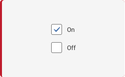 Don't Diagram One Example of an “ON” checkbox and an “Off” checkbox stacked. The “On “ checkbox is checked.